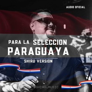 Para la seleccion paraguaya (Otra versión)
