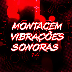 MONTAGEM VIBRAÇÕES SONORAS 2.0 (Explicit)