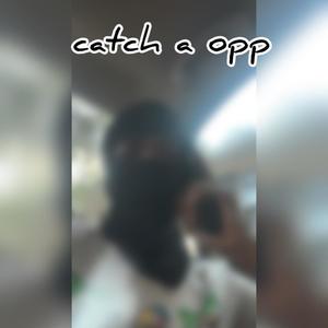 Catch a Opp (feat. Nolimitwonn) (Explicit)