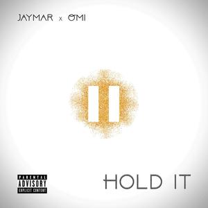 Hold It (feat. Jay'mar & OmiDaHomie) [Explicit]