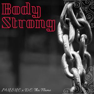 Body Strong (feat. Diego Cash & D.C. Tha Flame) (Explicit)