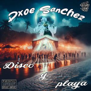 Dxoe Sanchez (Disco y Playa) previo...