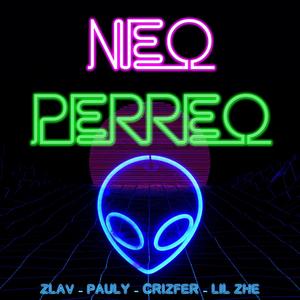 Neo Perreo(feat. Crizfer & Lil Zhe) (Explicit)