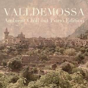 Valldemossa: Ambient Chill out Piano Edition