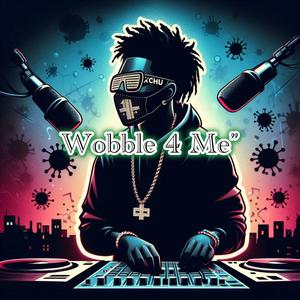 Wobble 4 Me (Explicit)