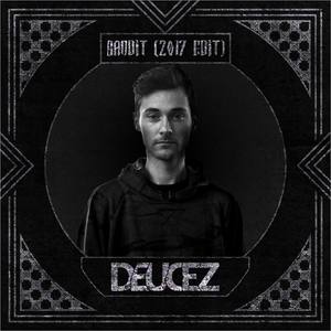 Bandit (2017 Deucez Edit)