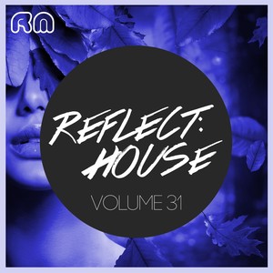 Reflect:House, Vol. 31