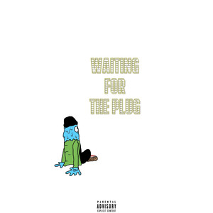 Waiting for the Plug (Explicit)