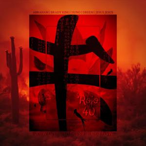 Rojo 40 (feat. Abraham Nieves, Brady King, El Dreem & Jesus Jesus)