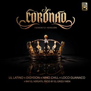 CORONAO (feat. Nino Chill, Digydon & Loco Guanaco) (Toronto Version) (Explicit)