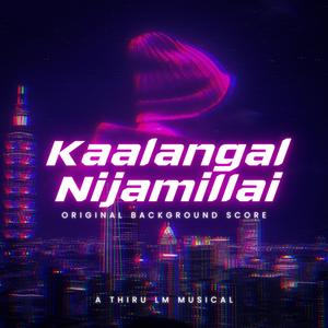 Kaalangal Nijamillai Theme