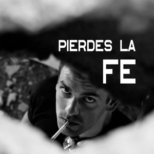 Pierdes la fe