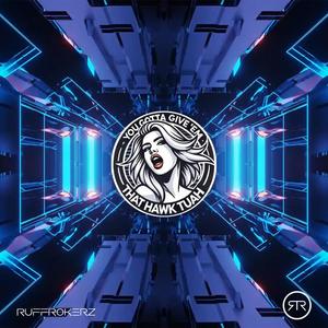 Ruffrokerz - Hawk Tuah (Festival Mix)