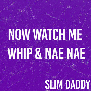 Now Watch Me Whip & Nae Nae (Originally Performed By Silento)