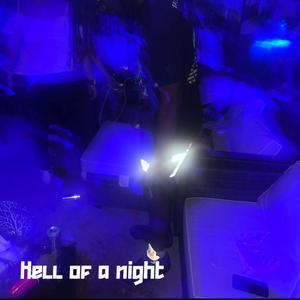 Hell of a night (Explicit)