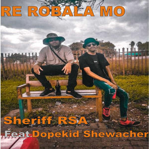 Re robala mo(feat. Dopekid Shewacher)