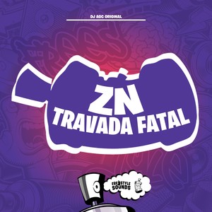 ZN Travada Fatal (Explicit)