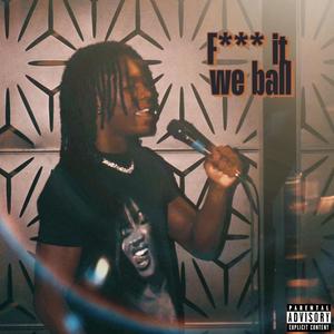 We ball (Explicit)