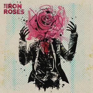 The Iron Roses (Explicit)