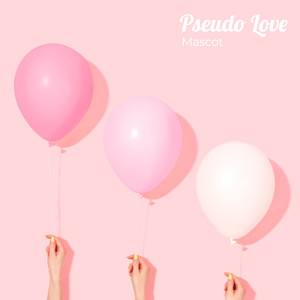 Pseudo Love (Explicit)