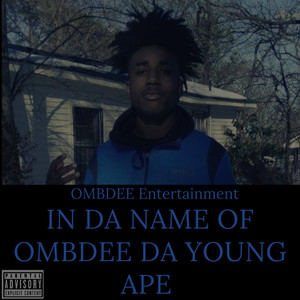 In Da Name Of OMBDEE Da YOUNG APE (Explicit)