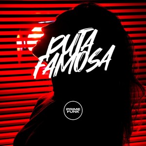 Puta Famosa (Explicit)