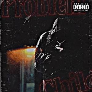 Problem Child (Explicit)