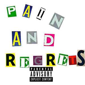 Pain And Regrets (Explicit)