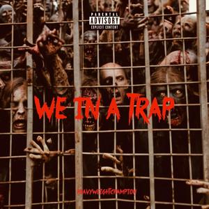 WE IN A TRAP (Explicit)