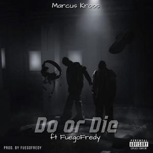 Do or Die (feat. FuegoFredy_SA) (Explicit)