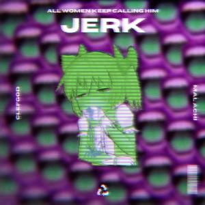 Jerk (feat. Clef God) (Explicit)