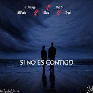 SI NO ES CONTIGO (feat. Axel ZX, Lil Rand, Bryell & AJ Mvsic) [Explicit]