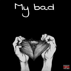 my bad (Explicit)