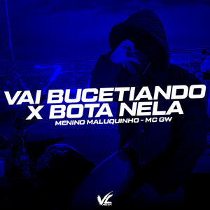 Vai Bucetiando x Bota Nela (Explicit)