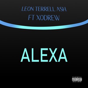 Alexa(feat. Xodrew) (Explicit)