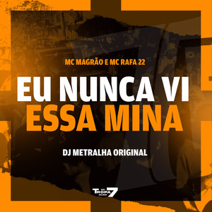 MC Rafa 22 - Eu nunca vi essa mina (Explicit)