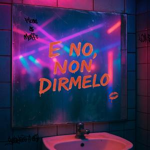 E no, non dirmelo