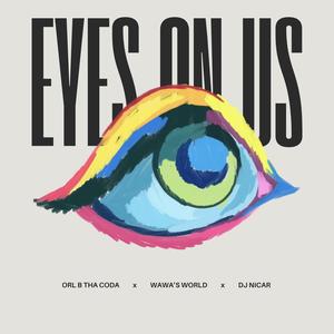 Eyes On Us (feat. Wawa's World & DJ Nicar) (Explicit)