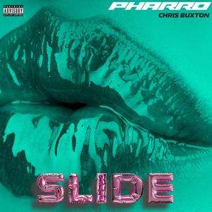 SLIDE (feat. Chris Buxton) [Explicit]