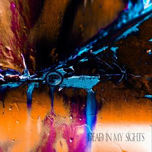 Dead in My Sights (Single Version) [Explicit]