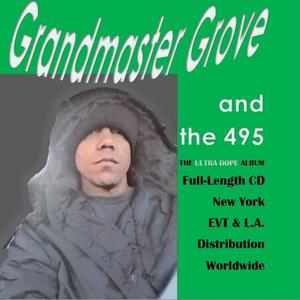 Grandmaster Grove and the 495 Ultra Dope Album