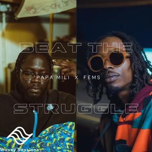 Wavey Sessions : EP 2 - Beat The Struggle (Explicit)