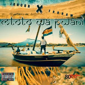 Mtoto wa Pwani (feat. Truraw) (Explicit)