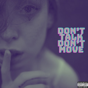 DTDM (Don't Talk Don't Move) [Explicit]