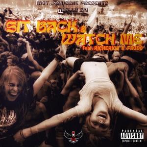 Sit Back & Watch Me (feat. Fr3d0 & RicheRich) [Explicit]