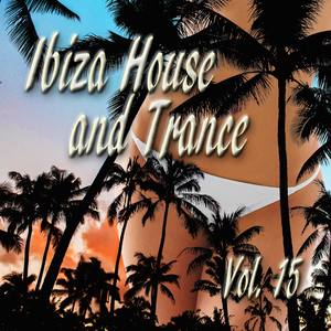 Ibiza House and Trance, Vol. 15