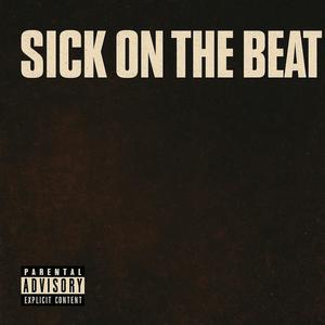 Sick On The Beat (Explicit)