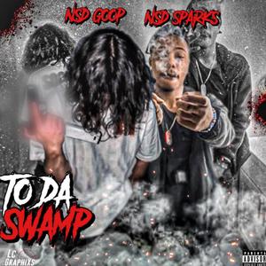 To Da Swamp (feat. NSD Sparks) [Explicit]