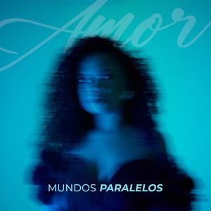 Mundos Paralelos (feat. Carlos Nevárez)
