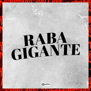 RABA GIGANTE (Explicit)